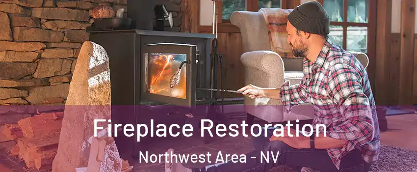 Fireplace Restoration Northwest Area - NV