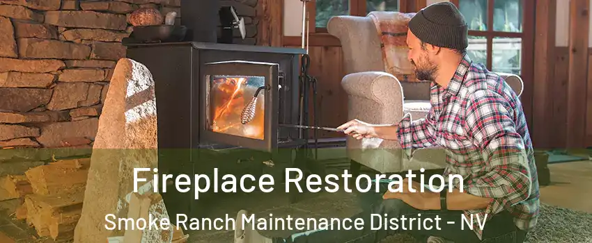 Fireplace Restoration Smoke Ranch Maintenance District - NV