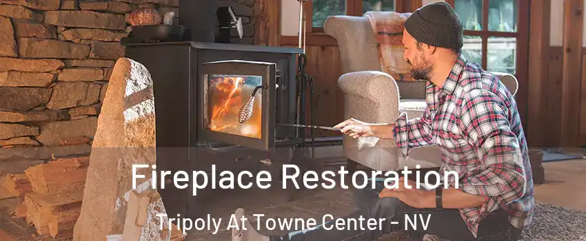 Fireplace Restoration Tripoly At Towne Center - NV