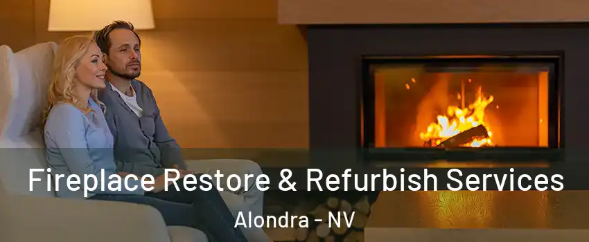 Fireplace Restore & Refurbish Services Alondra - NV