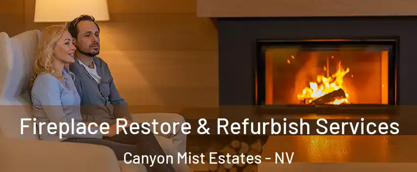 Fireplace Restore & Refurbish Services Canyon Mist Estates - NV