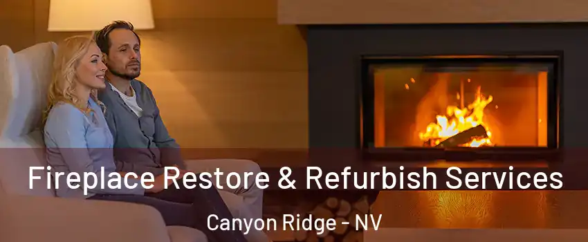 Fireplace Restore & Refurbish Services Canyon Ridge - NV