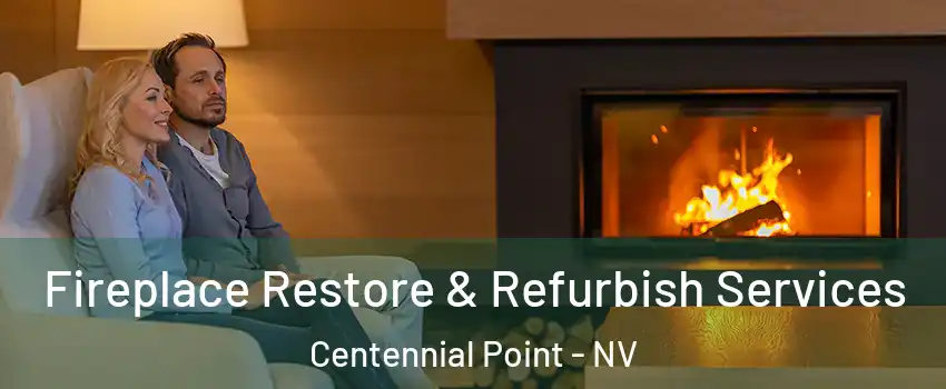 Fireplace Restore & Refurbish Services Centennial Point - NV