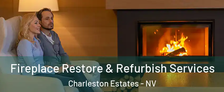 Fireplace Restore & Refurbish Services Charleston Estates - NV
