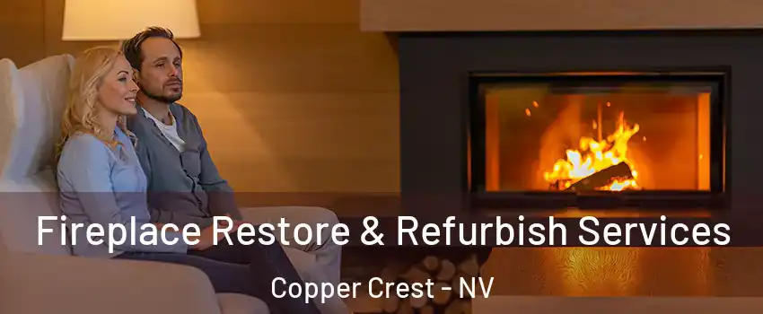 Fireplace Restore & Refurbish Services Copper Crest - NV