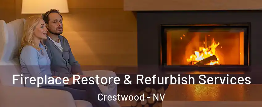 Fireplace Restore & Refurbish Services Crestwood - NV