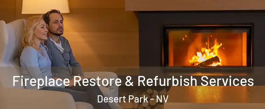 Fireplace Restore & Refurbish Services Desert Park - NV