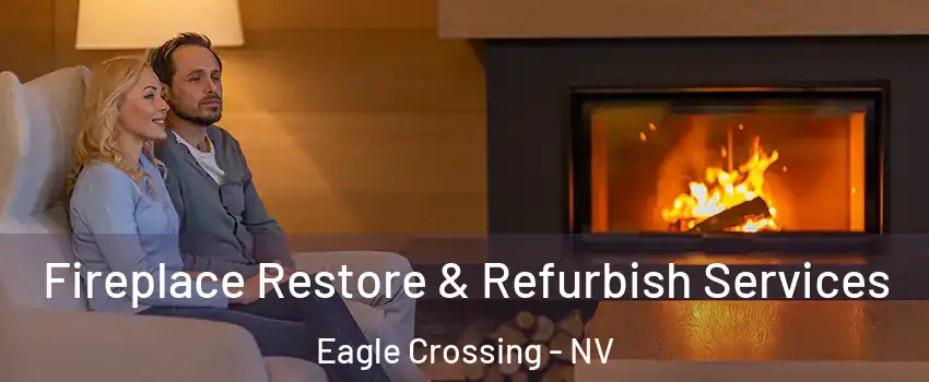 Fireplace Restore & Refurbish Services Eagle Crossing - NV