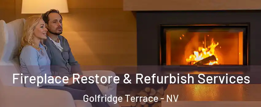Fireplace Restore & Refurbish Services Golfridge Terrace - NV