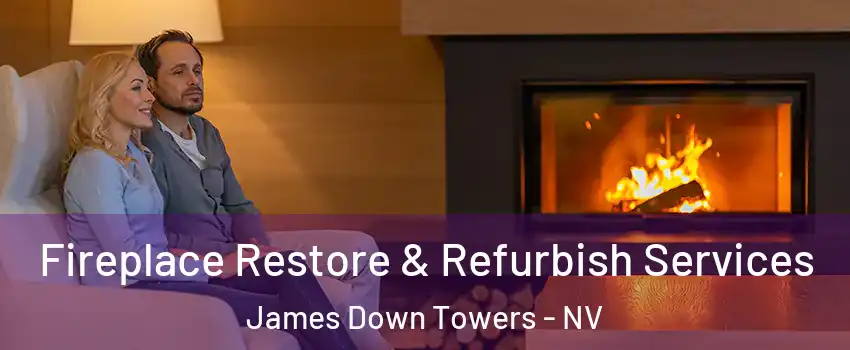 Fireplace Restore & Refurbish Services James Down Towers - NV