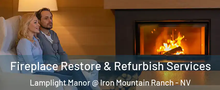 Fireplace Restore & Refurbish Services Lamplight Manor @ Iron Mountain Ranch - NV