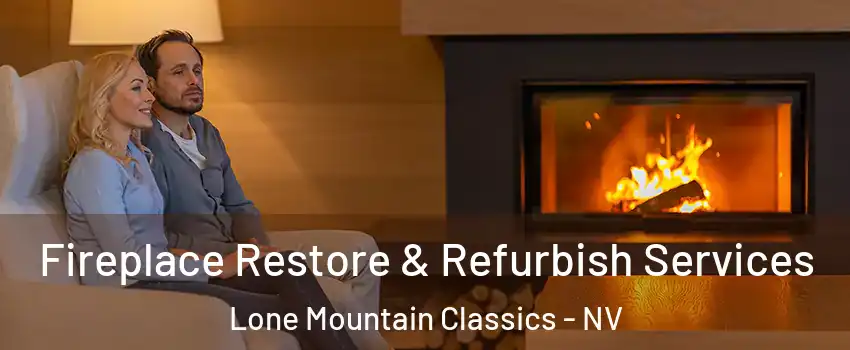 Fireplace Restore & Refurbish Services Lone Mountain Classics - NV