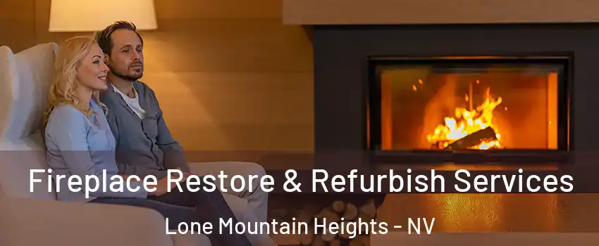 Fireplace Restore & Refurbish Services Lone Mountain Heights - NV