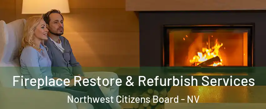 Fireplace Restore & Refurbish Services Northwest Citizens Board - NV