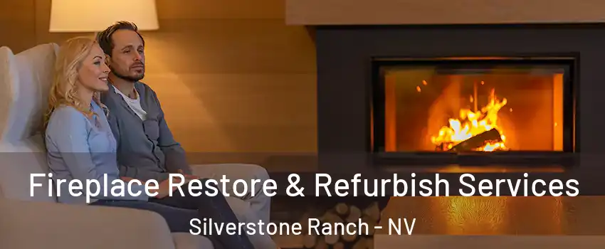 Fireplace Restore & Refurbish Services Silverstone Ranch - NV
