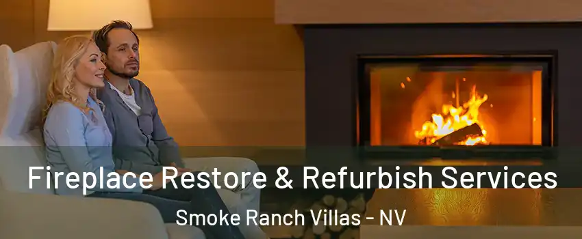 Fireplace Restore & Refurbish Services Smoke Ranch Villas - NV