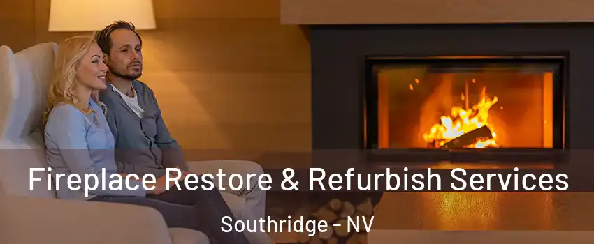 Fireplace Restore & Refurbish Services Southridge - NV