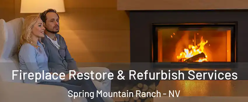 Fireplace Restore & Refurbish Services Spring Mountain Ranch - NV