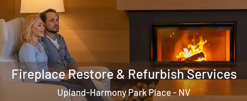 Fireplace Restore & Refurbish Services Upland-Harmony Park Place - NV