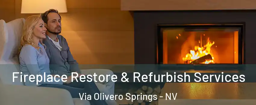Fireplace Restore & Refurbish Services Via Olivero Springs - NV