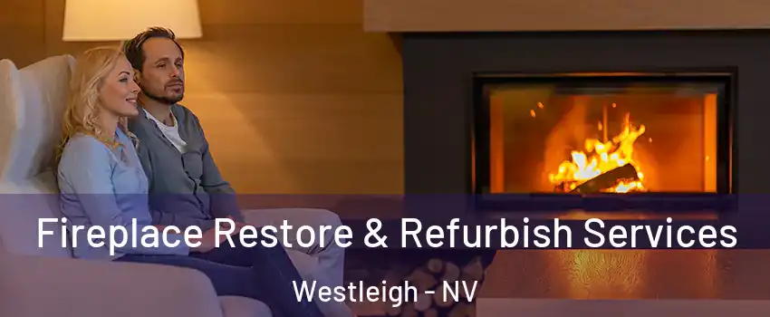 Fireplace Restore & Refurbish Services Westleigh - NV