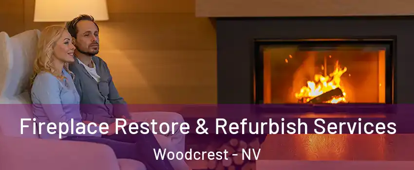 Fireplace Restore & Refurbish Services Woodcrest - NV