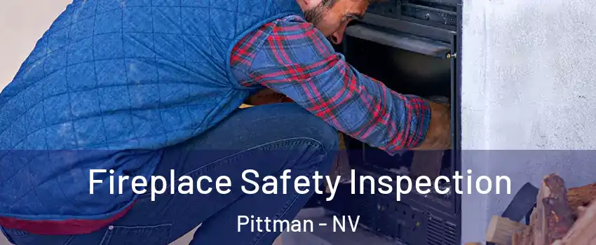 Fireplace Safety Inspection Pittman - NV