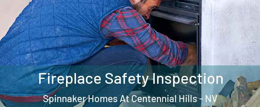 Fireplace Safety Inspection Spinnaker Homes At Centennial Hills - NV