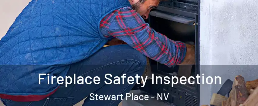 Fireplace Safety Inspection Stewart Place - NV