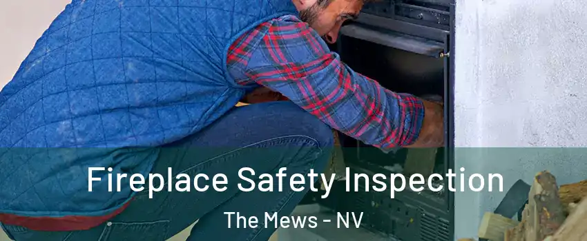 Fireplace Safety Inspection The Mews - NV