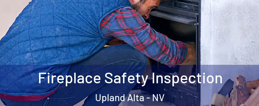 Fireplace Safety Inspection Upland Alta - NV