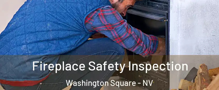 Fireplace Safety Inspection Washington Square - NV