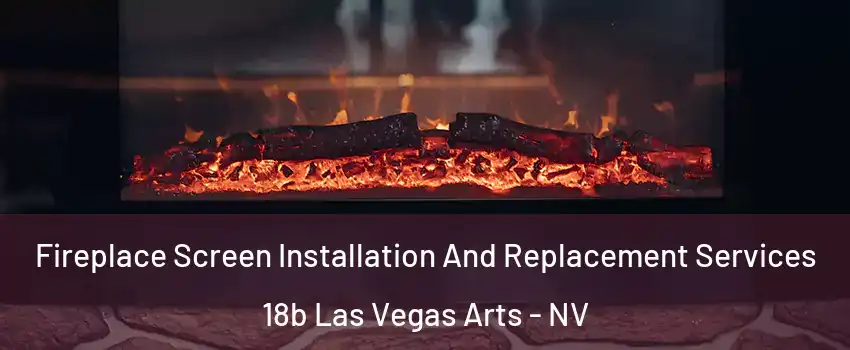 Fireplace Screen Installation And Replacement Services 18b Las Vegas Arts - NV