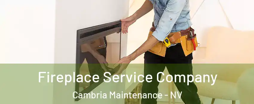 Fireplace Service Company Cambria Maintenance - NV