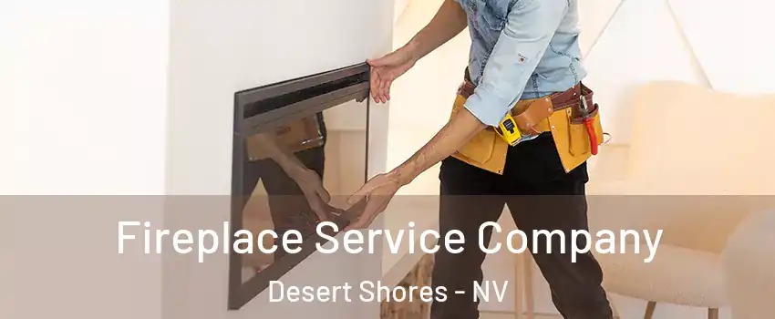 Fireplace Service Company Desert Shores - NV