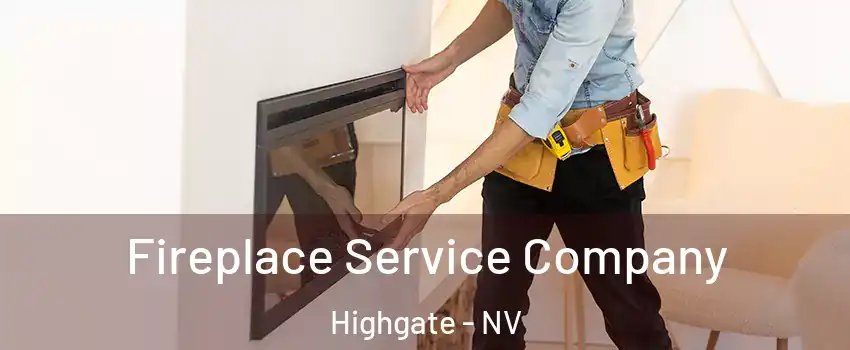 Fireplace Service Company Highgate - NV