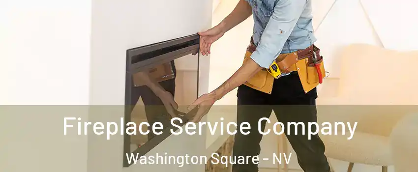Fireplace Service Company Washington Square - NV