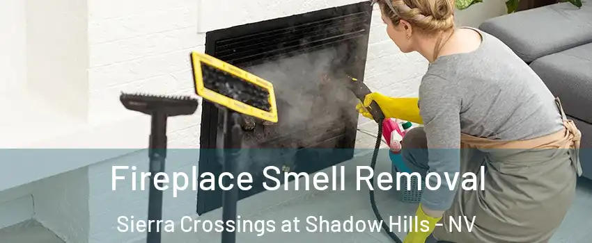 Fireplace Smell Removal Sierra Crossings at Shadow Hills - NV
