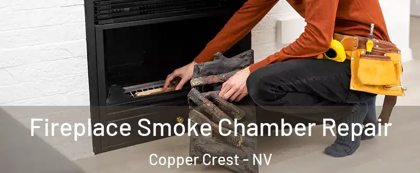 Fireplace Smoke Chamber Repair Copper Crest - NV