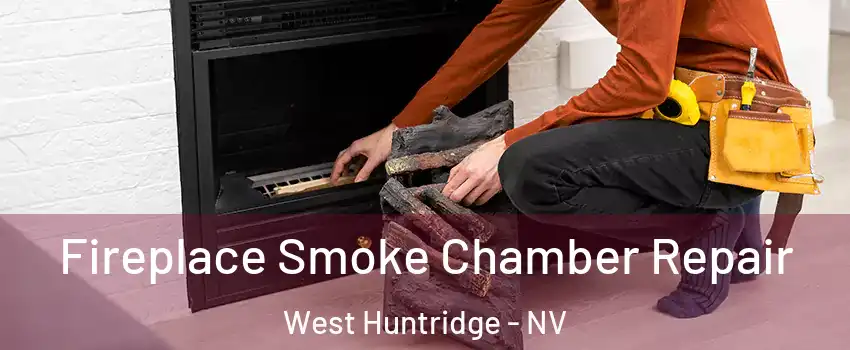 Fireplace Smoke Chamber Repair West Huntridge - NV
