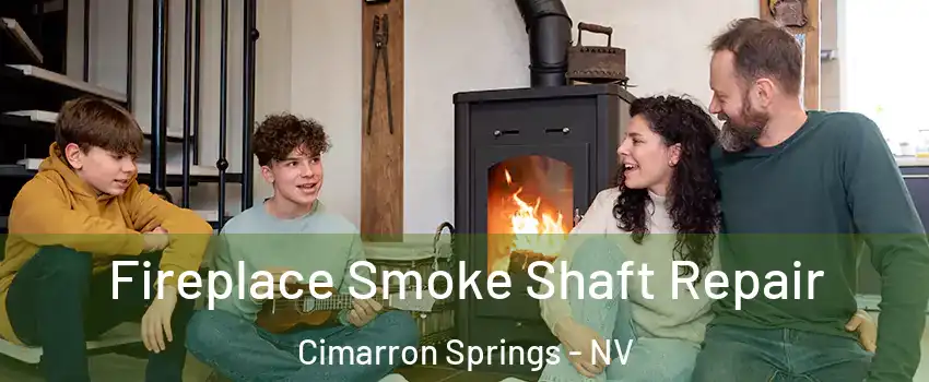 Fireplace Smoke Shaft Repair Cimarron Springs - NV