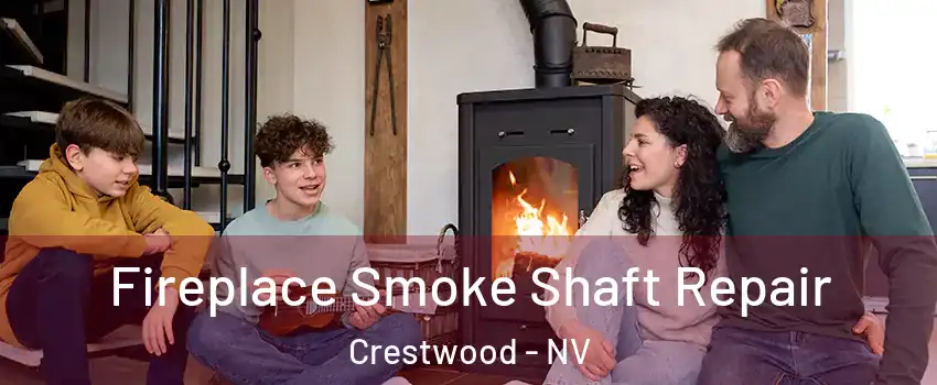 Fireplace Smoke Shaft Repair Crestwood - NV
