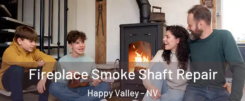 Fireplace Smoke Shaft Repair Happy Valley - NV