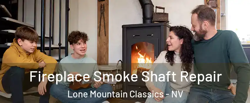 Fireplace Smoke Shaft Repair Lone Mountain Classics - NV