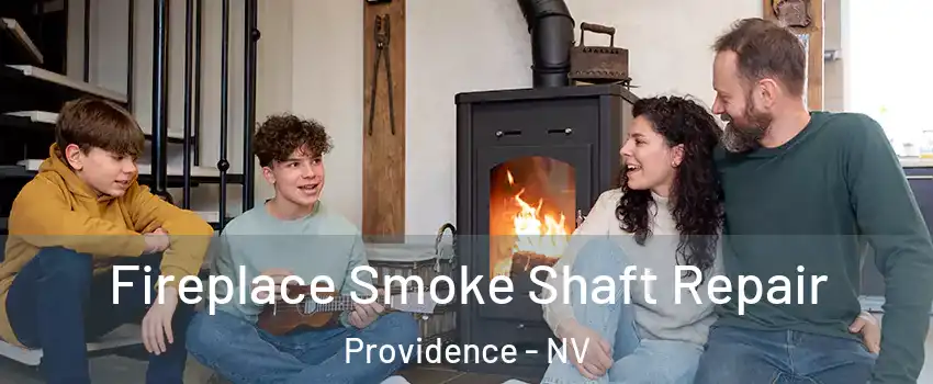Fireplace Smoke Shaft Repair Providence - NV