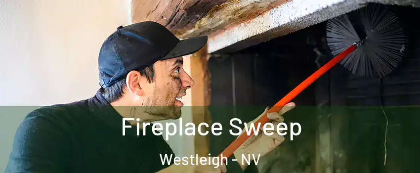 Fireplace Sweep Westleigh - NV