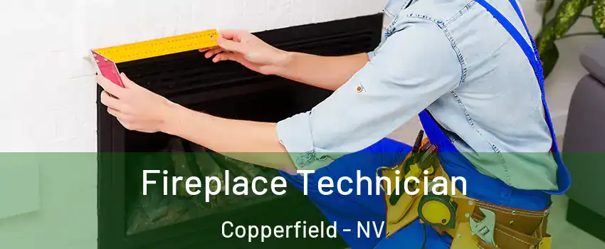 Fireplace Technician Copperfield - NV