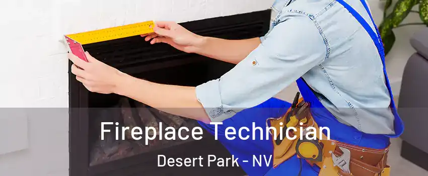 Fireplace Technician Desert Park - NV