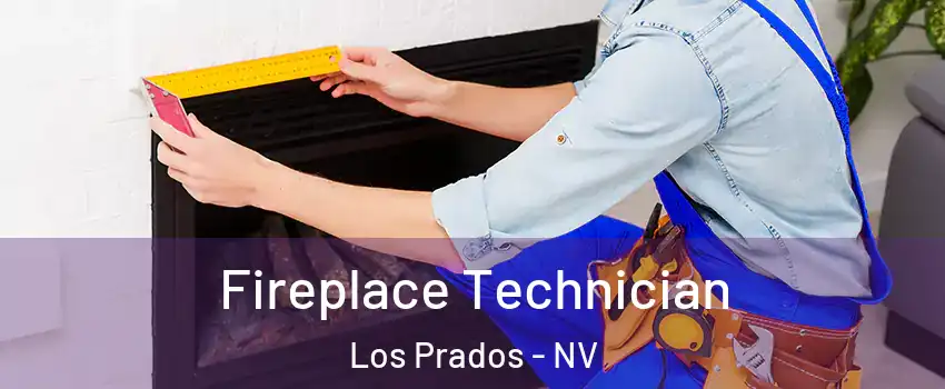 Fireplace Technician Los Prados - NV