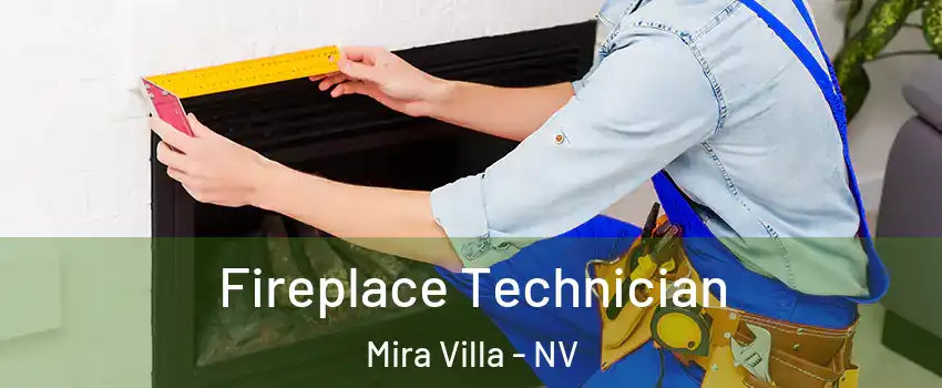 Fireplace Technician Mira Villa - NV